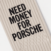 Meias Need Money For Porsche, cru