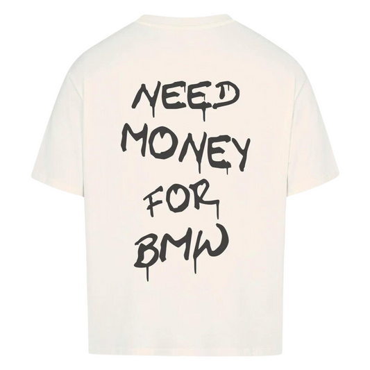 T-shirt NEED MONEY FOR BMW