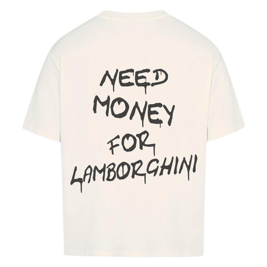 T-shirt NEED MONEY FOR LAMBORGHINI