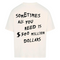 T-Shirt - SOMETIMES MILLIONS